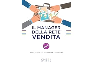 Il manager della rete vendita: metodo pratico per gestire i venditori (Italian Edition)