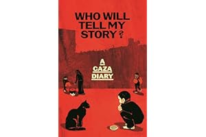Who Will Tell My Story?: A Gaza Diary