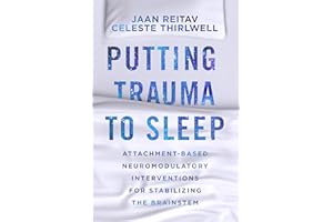 Putting Trauma to Sleep: Attachment-Based Neuromodulatory Interventions for Stabilizing the Brainstem