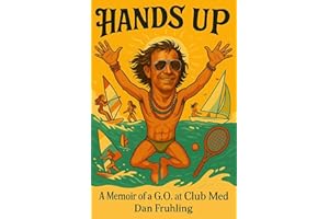 Hands Up A memoir of a G.O. at Club Med