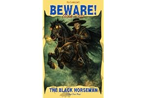 Beware! The Black Horseman: & 2 Other Scary Stories