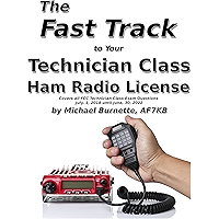 The Fast Track to Your Technician Class Ham Radio License: Covers all FCC Technician Class Exam Questions July, 1, 2018… book cover