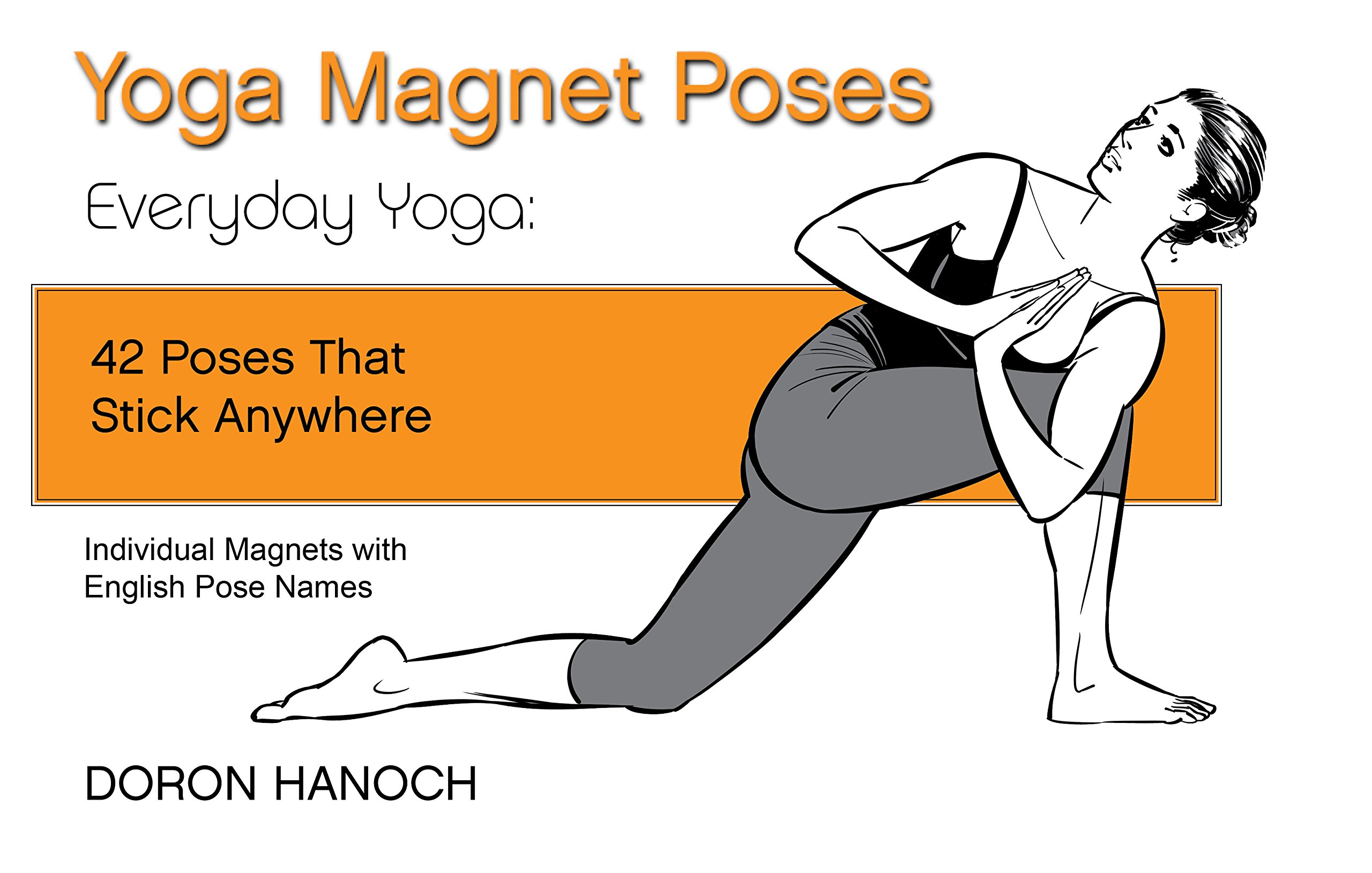 Everyday Yoga: 38 Poses That Stick Anywhere: Germán García, Doron Everyday Yoga: 38 Poses That Stick Anywhere: Germán García, Doron