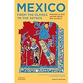 Mexico: From the Olmecs to the Aztecs