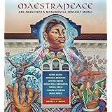 Maestrapeace: San Francisco's Monumental Feminist Mural