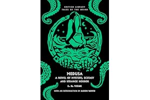 Medusa: A Novel of Mystery, Ecstasy and Strange Horror (Volume 60)