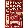 Presstitutes Embedded in the Pay of the CIA: A Confession from the Profession
