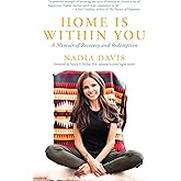 Home Is Within You: A Memoir of Recovery and Redemption