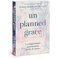 Unplanned Grace: A Compassionate Conversation on Life and Choice