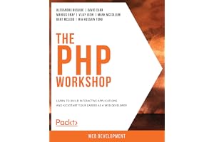 The PHP Workshop: Learn to build interactive applications and kickstart your career as a web developer