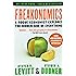 Freakonomics: A Rogue Economist Explores the Hidden Side of Everything