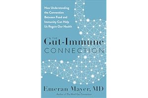 The Gut-Immune Connection: How Understanding the Connection Between Food and Immunity Can Help Us Regain Our Health