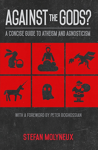 Download Against the Gods?: A Concise Guide to Atheism and Agnosticism (English Edition) PDF