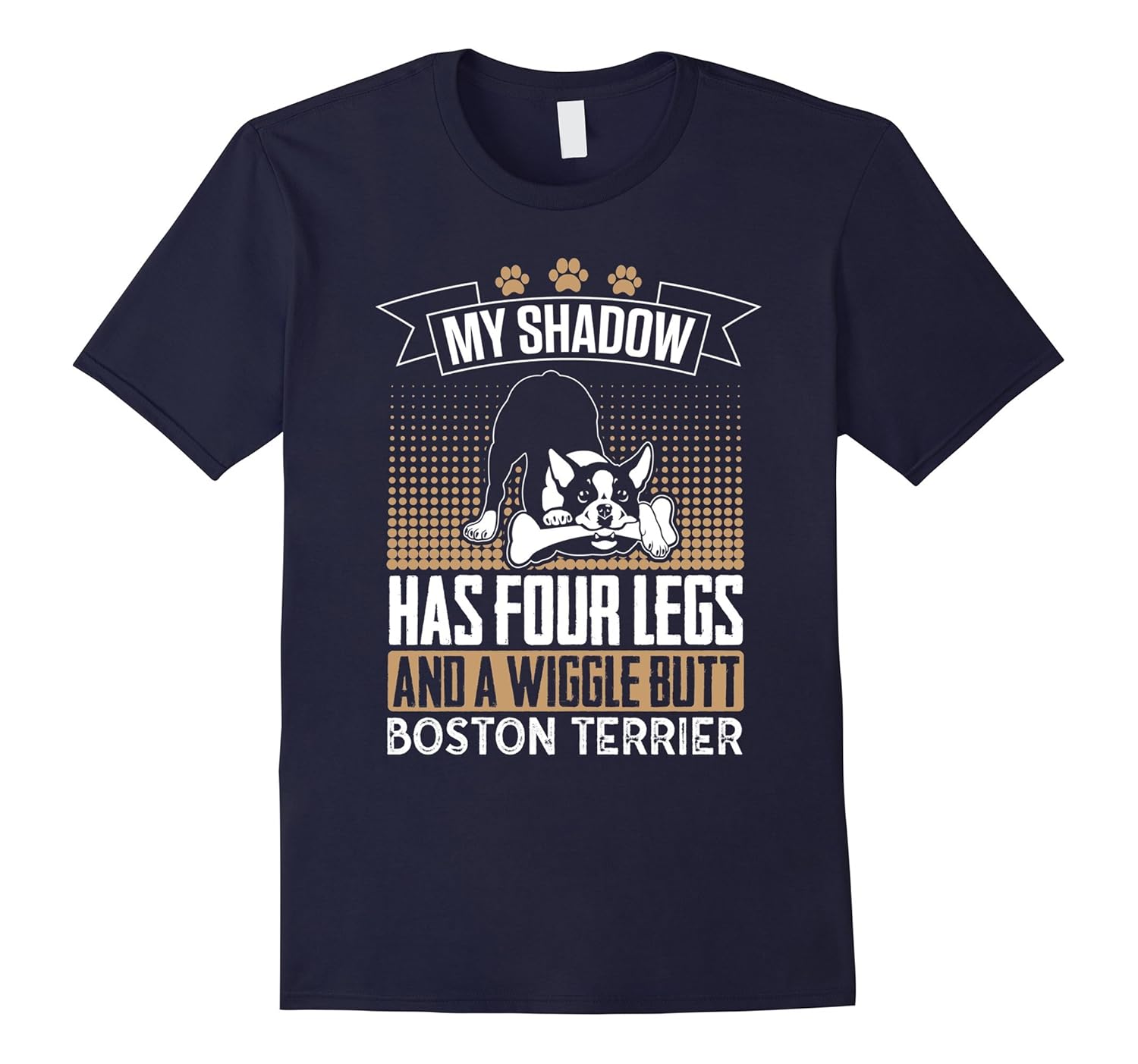 My Shadow Has Four Legs Boston Terrier Dog Owner Shirt-ANZ