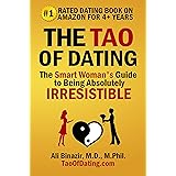 The Tao of Dating: The Smart Woman's Guide to Being Absolutely Irresistible