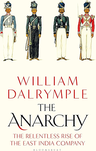 Download The Anarchy: The Relentless Rise of the East India Company (English Edition) PDF