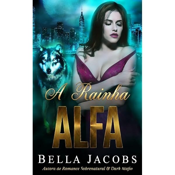 A Rainha Alfa: Romance Paranormal de Lobos & Máfia (Ligada ao Rei