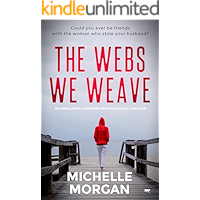 The Webs We Weave: an absolutely gripping psychological thriller book cover