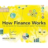 How Finance Works: The HBR Guide to Thinking Smart About the Numbers