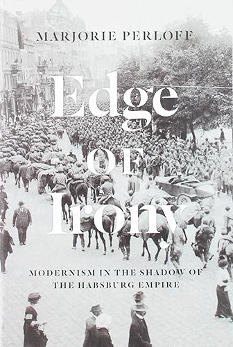 Download Edge of Irony: Modernism in the Shadow of the Habsburg Empire PDF