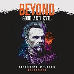 Beyond Good and Evil: Prelude to a Philosophy of