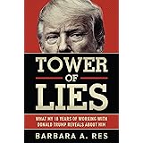 Tower of Lies: What My Eighteen Years of Working With Donald Trump Reveals About Him