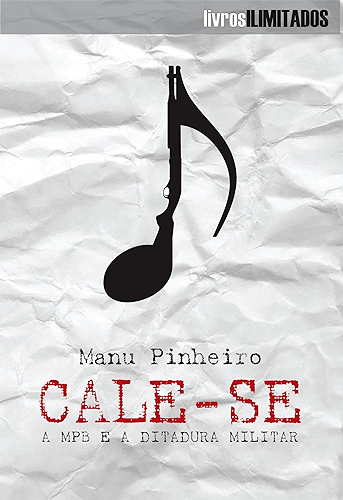 Download Cale-se: A MPB e a Ditadura Militar (Portuguese Edition) PDF