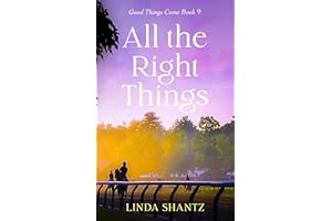 All The Right Things: (Good Things Come Book 9)