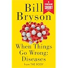 When Things Go Wrong: Diseases: from The Body
