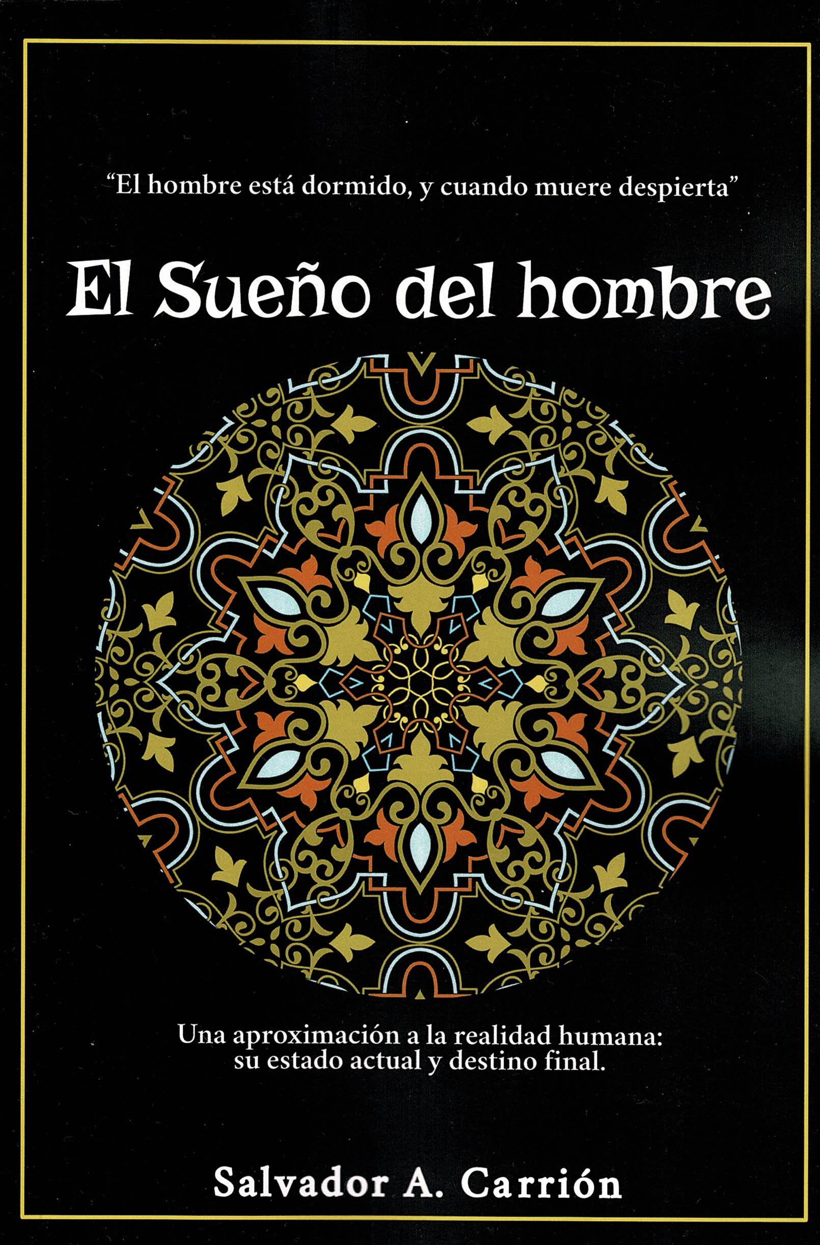 El sueño del hombre. Una aproximación a la realidad humana:su estado actual y su destino final