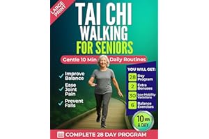 Tai Chi Walking for Seniors: Improve Balance, Ease Joint Pain, and Prevent Falls with Gentle 10-Minute Daily Routines | A 28-