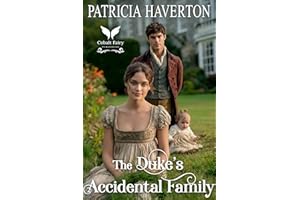 The Duke’s Accidental Family: A Historical Regency Romance Novel (The Regency Guardians Book 4)