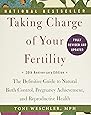 Taking Charge of Your Fertility, 20th Anniversary Edition: The Definitive Guide to Natural Birth Control, Pregnancy Achievement, and Reproductive Health