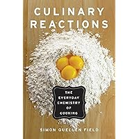 Culinary Reactions: The Everyday Chemistry of Cooking