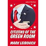 Citizens of the Green Room: Profiles in Courage and Self-Delusion