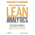 Lean Analytics: Use Data to Build a Better Startup Faster (Lean Series)