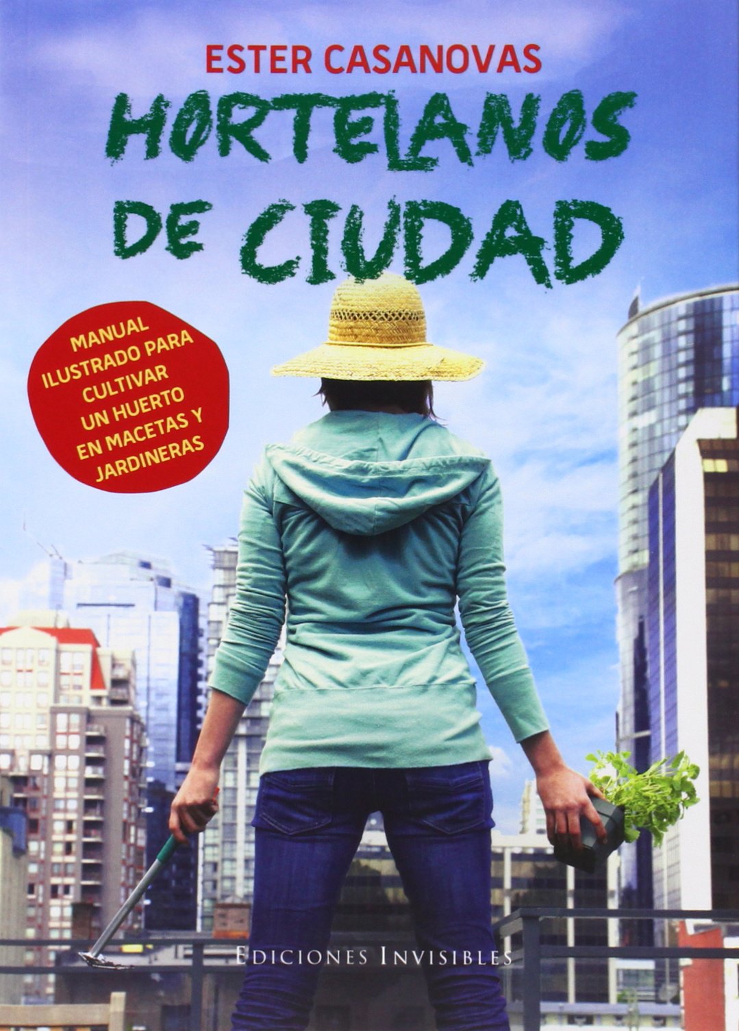 Hortelanos De Ciudad: Manual ilustrado para cultivar un huerto en ...