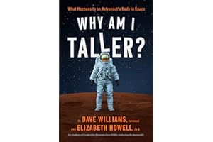 Why Am I Taller?: What Happens to an Astronaut's Body in Space