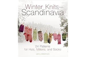 Winter Knits from Scandinavia: 24 Patterns for Hats, Mittens and Socks