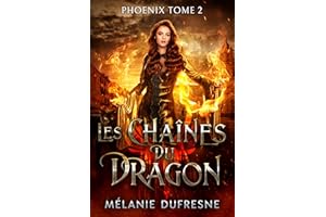 Les chaînes du dragon (Phoenix t. 2) (French Edition)