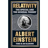 Relativity: The Special And The General Theory by Albert Einstein [Deluxe Hardbound Classic] - Theories of Relativity / Space And Time Timeless Theories