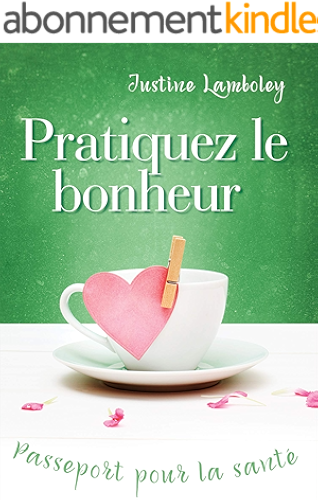 Download Pratiquez le Bonheur, Passeport pour la Santé PDF