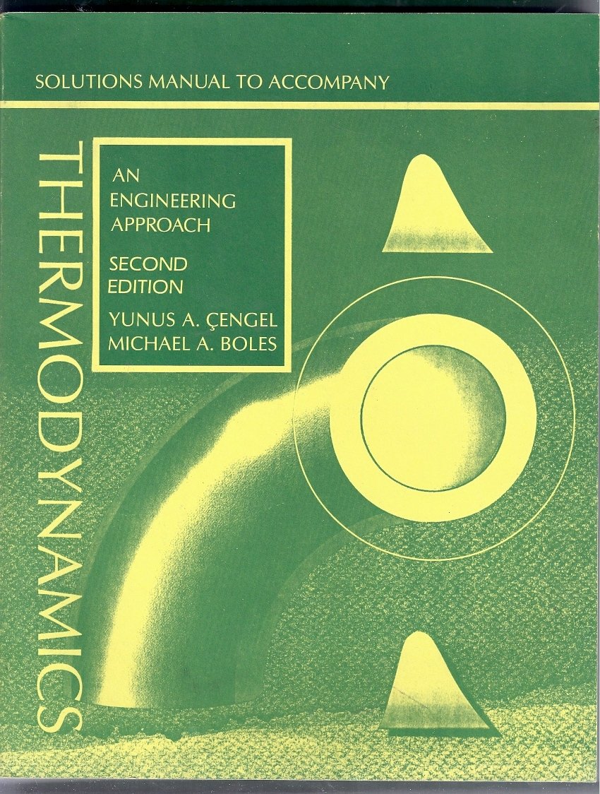 Thermodynamics: Solutions Manual: An Engineering Approach: Yunus Cengel,  Michael Boles: 9780070110625: Books - Amazon.ca