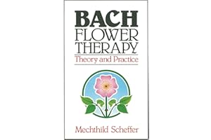 Bach Flower Therapy: Theory and Practice
