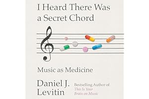 I Heard There Was a Secret Chord: Music as Medicine