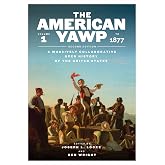 The American Yawp, Second Edition: A Massively Collaborative Open History of the United States, Vol. 1: To 1877