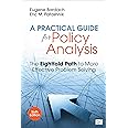 A Practical Guide for Policy Analysis: The Eightfold Path to More Effective Problem Solving