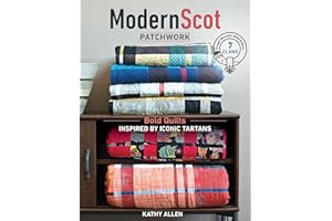 Modern Scot Patchwork: Bold Quilts Inspired by Iconic Tartans