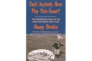 Can't Anybody Here Play This Game?: The Improbable Saga of the New York Met's First Year