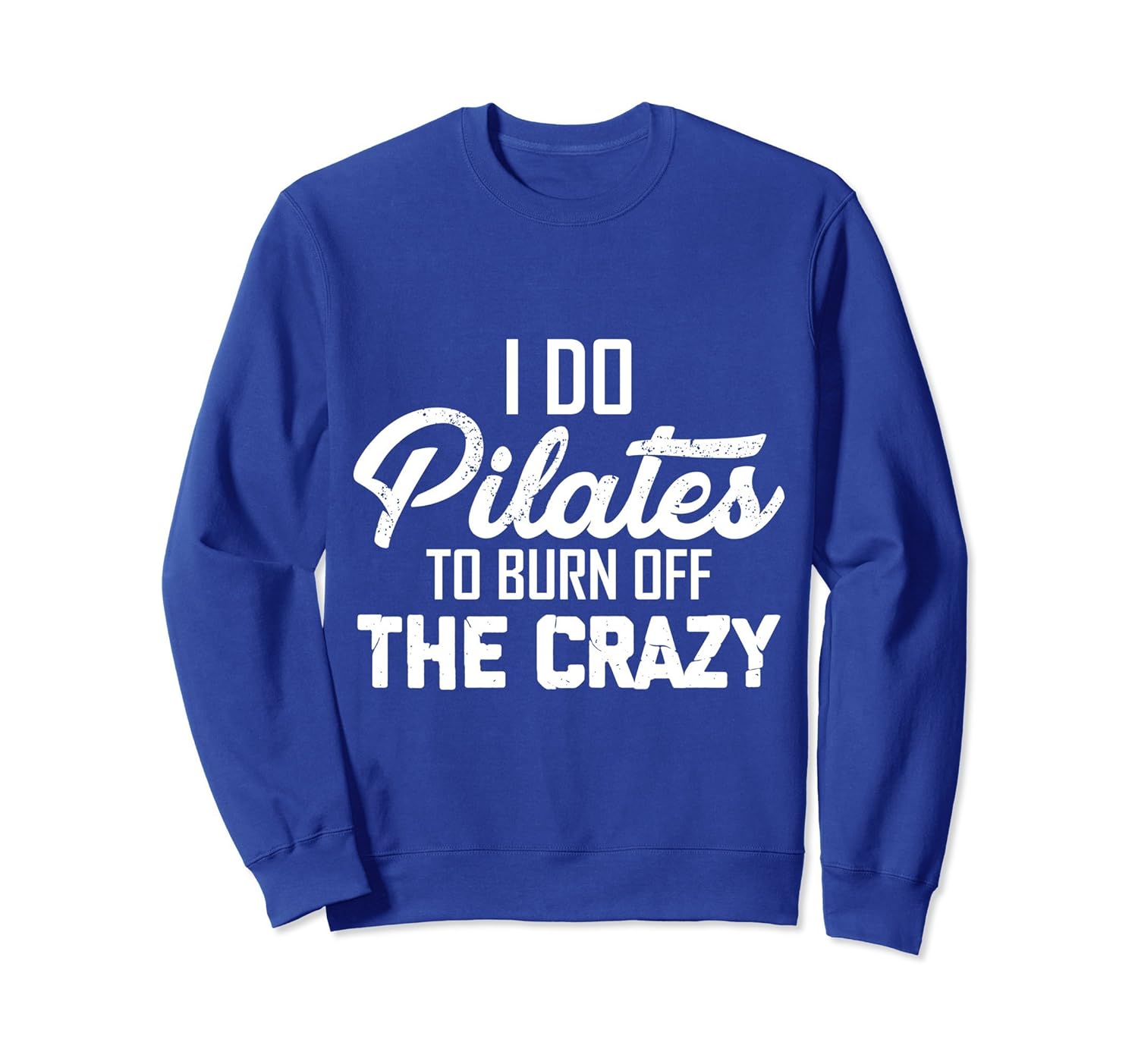 Funny Pilates lover sayings gifts Fitness sweatshirt tee-anz